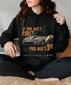 Jackstand Jimmy’s Ain’t First Camaro If You Ain’t First You Ain’t 1St Car Shirt