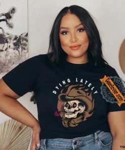 Jake Hill Dying Lately Skull Tee Unisex T Shirt