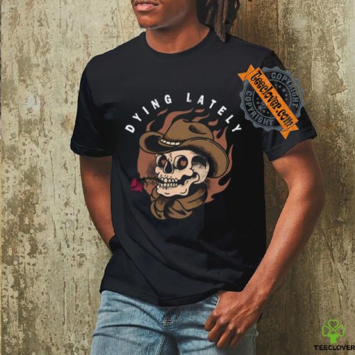 Jake Hill Dying Lately Skull Tee Unisex T Shirt