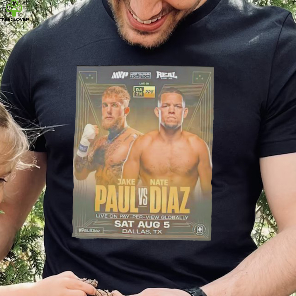 Jake Paul Vs Nate Diaz Shirt Sat Aug 5 Dallas Tx shirt Jake Paul Vs Nate Diaz Shirt Sat Aug 5 Dallas Tx shirt
