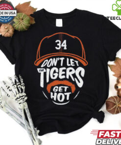 Jake Rogers 34 Don’t Let The Tigers Get Hot Shirt