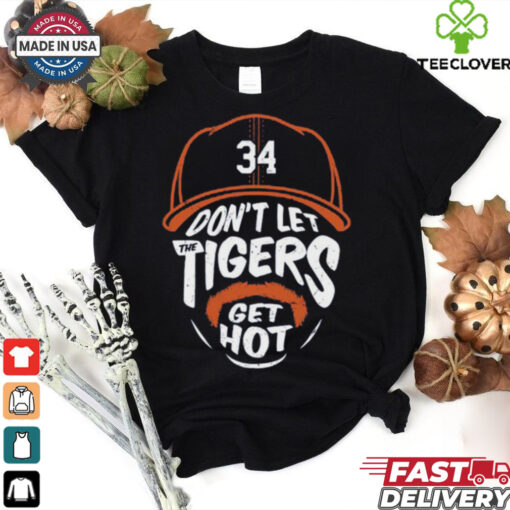 Jake Rogers 34 Don’t Let The Tigers Get Hot Shirt