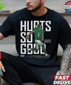 Jalen Hurts Hurts So Good Shirt