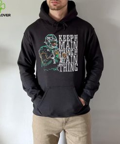 Jalen Hurts Keep The Main Thing hoodie, sweater, longsleeve, shirt v-neck, t-shirt