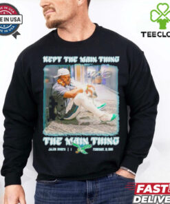 Jalen Hurts Philadelphia Eagles Kept The Main Thing The Main Thing Signature shirt