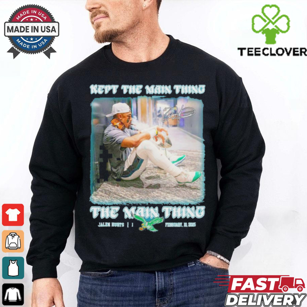 Jalen Hurts Philadelphia Eagles Kept The Main Thing The Main Thing Signature shirt Jalen Hurts Philadelphia Eagles Kept The Main Thing The Main Thing Signature shirt