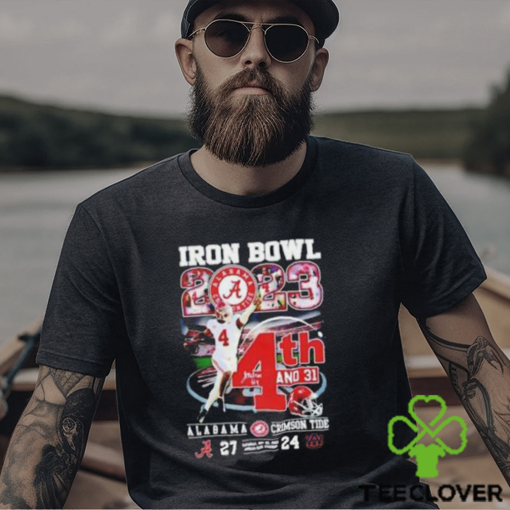 Jalen Milroe Iron Bowl 2023 4th And 31 Alabama Crimson Tide 27 24 Auburn Tigers T Shirt Jalen Milroe Iron Bowl 2023 4th And 31 Alabama Crimson Tide 27 24 Auburn Tigers T Shirt