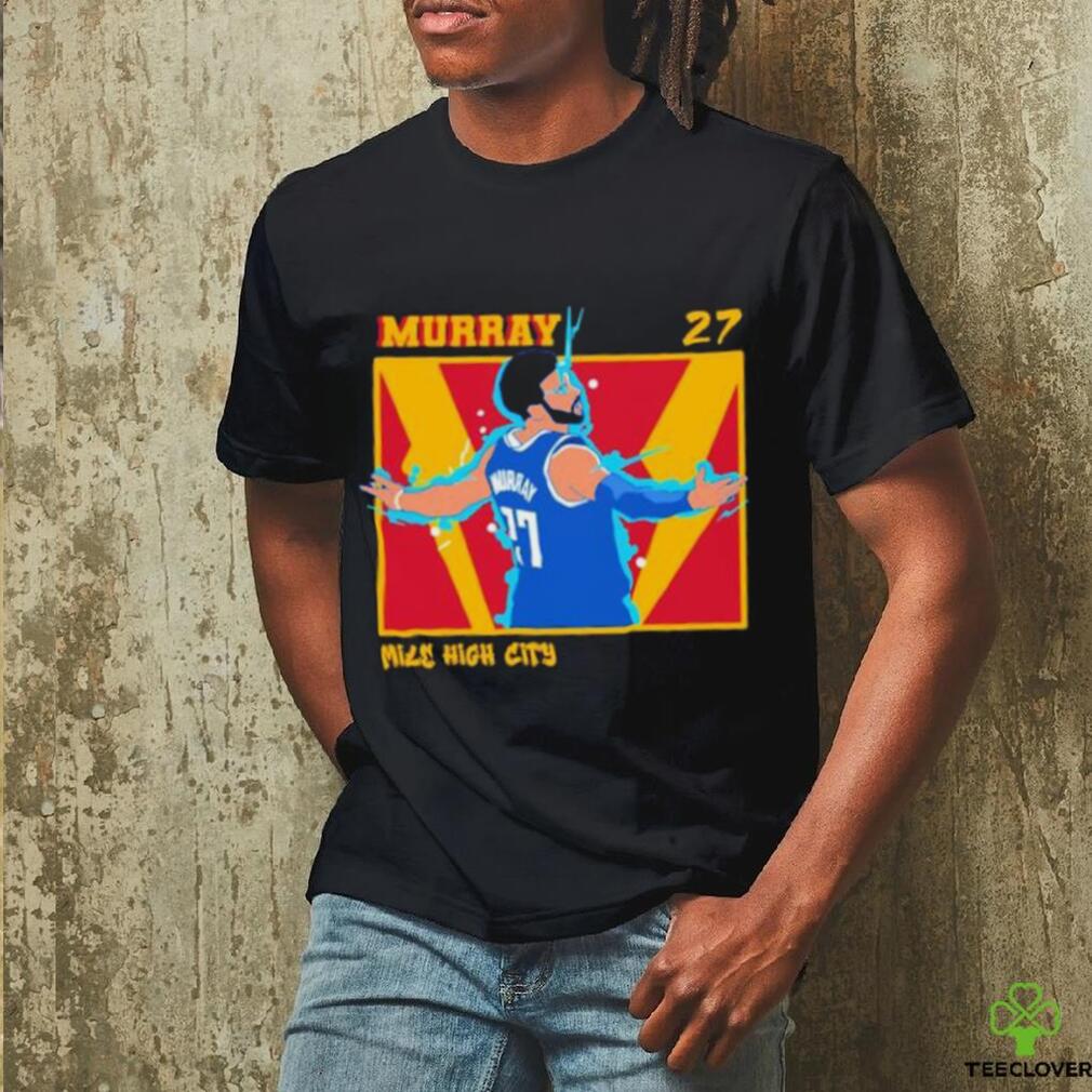Jamal Murray mile high City Denver Nuggets NBA shirt Jamal Murray mile high City Denver Nuggets NBA shirt