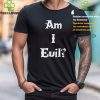 James B. Jones Wearing Am I Evil Shirt