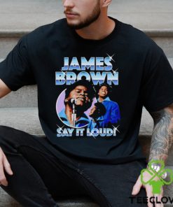 James Brown say it loud chrome hoodie, sweater, longsleeve, shirt v-neck, t-shirt