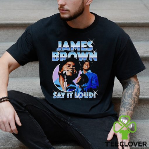 James Brown say it loud chrome hoodie, sweater, longsleeve, shirt v-neck, t-shirt