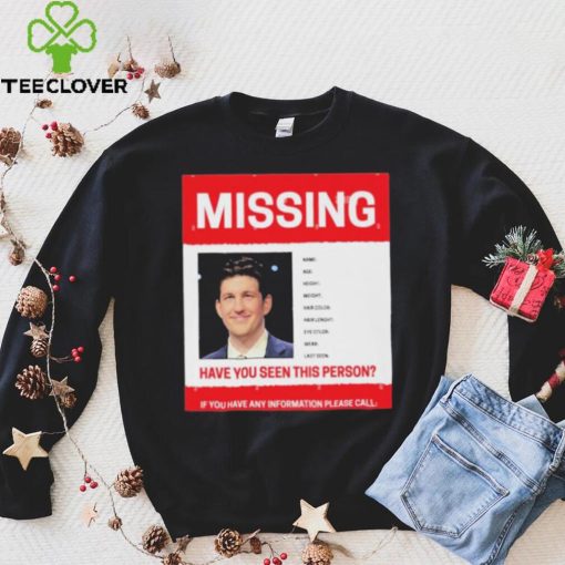 James Holzhauer Missing Have You Seen This Person If You Have Any Information Please Call Shirt