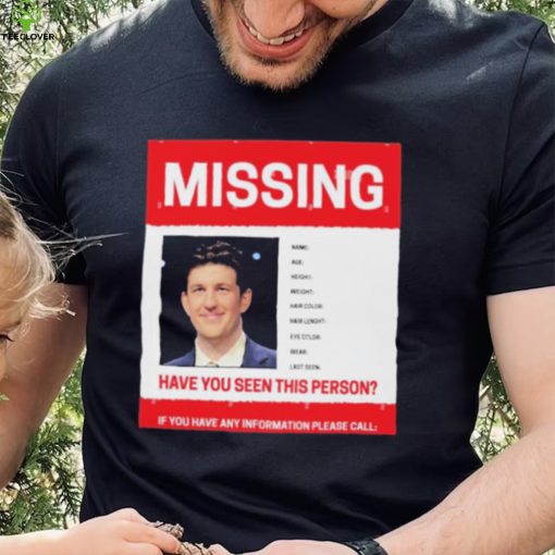 James Holzhauer Missing Have You Seen This Person If You Have Any Information Please Call Shirt