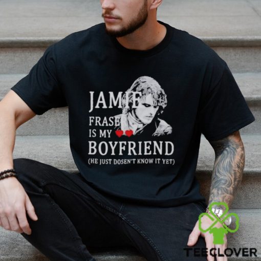 Jamie Praser Is My Boyfriend Shirt
