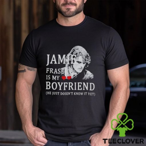 Jamie Praser Is My Boyfriend Shirt