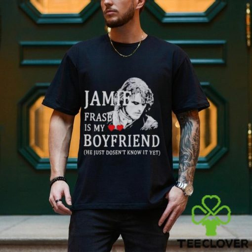 Jamie Praser Is My Boyfriend Shirt