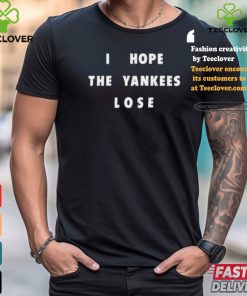 Jane Wearing I Hope The Yankees Lose Shirt