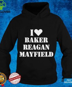 Janelle semmel I love baker reagan mayfield shirt