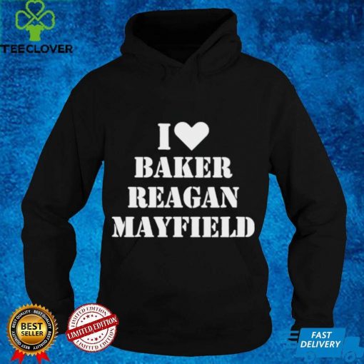 Janelle semmel I love baker reagan mayfield hoodie, sweater, longsleeve, shirt v-neck, t-shirt