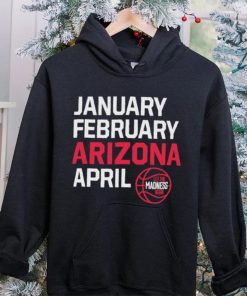 January February Arizona April March Madness shirt