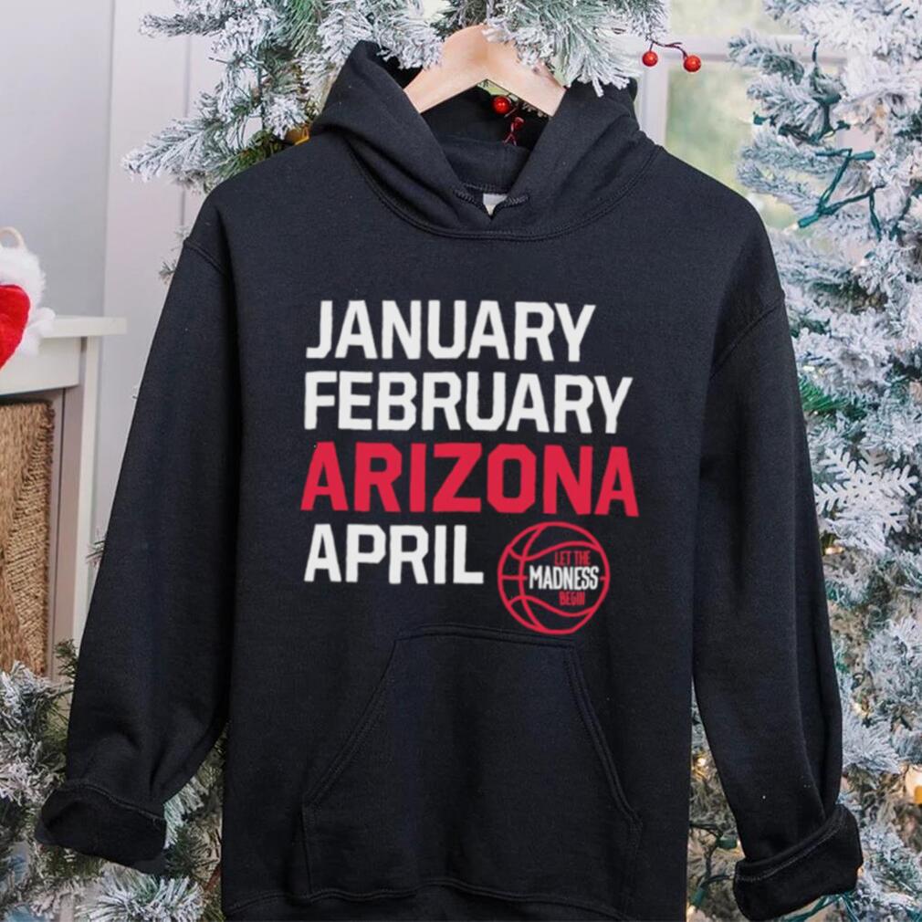 January February Arizona April March Madness shirt January February Arizona April March Madness shirt