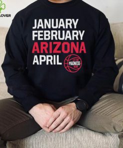 January February Arizona April March Madness shirt