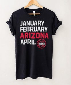 January February Arizona April March Madness shirt