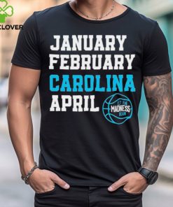 January February Carolina April UNC Basketball shirt