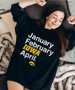 January February Iowa Women’s Basketball April Shirt