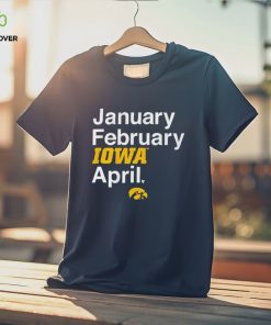 January February Iowa Women’s Basketball April Shirt