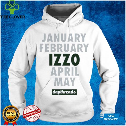 January february izzo april may dap threads shirt