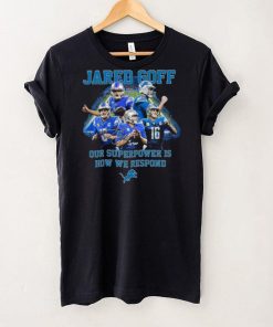 Jared Goff Detroit Lions Our Superpower Is How We Respond Shirt