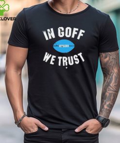 Jared Goff In Goff We Trust t hoodie, sweater, longsleeve, shirt v-neck, t-shirt