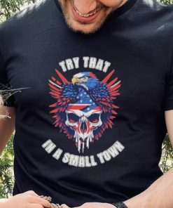 Jason Aldean Patriotic American Skull Eagle Try That In A Small Town Shirt