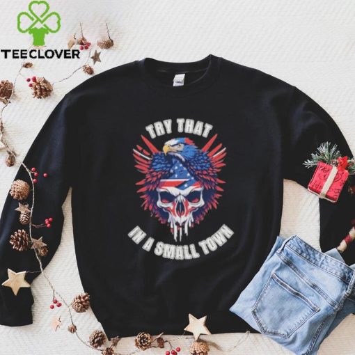 Jason Aldean Patriotic American Skull Eagle Try That In A Small Town Shirt