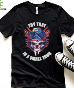 Jason Aldean Patriotic American Skull Eagle Try That In A Small Town Shirt