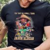 Jason Aldean Try That In A Small Town Country Music 2023 Signature Shirt