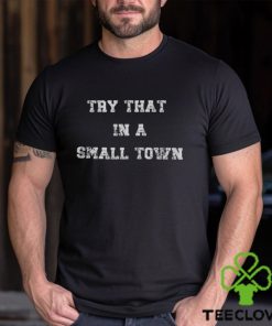 Jason Aldean Try That In A Small Town T Shirt