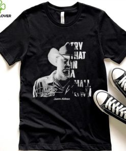 Jason Aldean Try That In A Small Town face Signatures Shirt