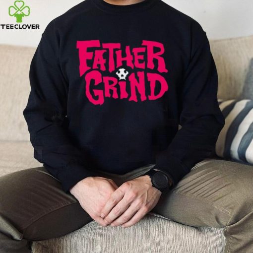 Jason Ellis father grind hoodie, sweater, longsleeve, shirt v-neck, t-shirt