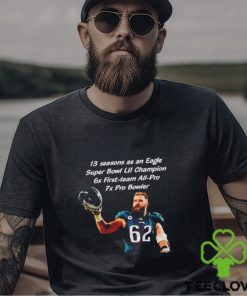 Jason Kelce Philadelphia Eagles 13 seasons as an Eagles Super Bowl LII champion shirt