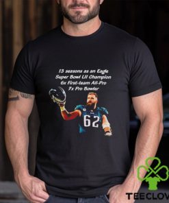 Jason Kelce Philadelphia Eagles 13 seasons as an Eagles Super Bowl LII champion hoodie, sweater, longsleeve, shirt v-neck, t-shirt