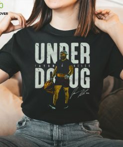 Jason Kelce Under Doug For Philadelphia Eagles Champions shirt 2 Jason Kelce Under Doug For Philadelphia Eagles Champions shirt
