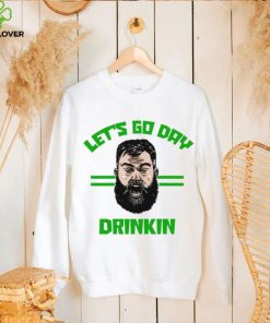 Jason Kelce let’s go day drinkin Patrick’s Day shirt
