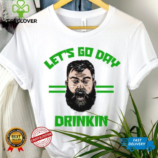 Jason Kelce let’s go day drinkin Patrick’s Day shirt