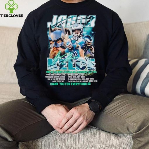 Jason Kelce one of the likeable NFL players of all time thank you for everything 62 hoodie, sweater, longsleeve, shirt v-neck, t-shirt