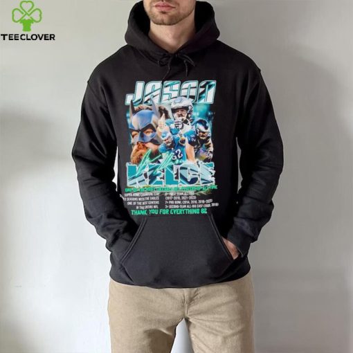 Jason Kelce one of the likeable NFL players of all time thank you for everything 62 hoodie, sweater, longsleeve, shirt v-neck, t-shirt