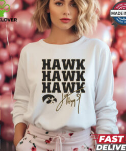 Jay Higgins Iowa Hawkeyes Hawk Hawk Hawk Signature t shirt
