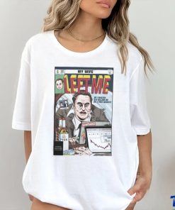 Jay My Wife Left Me So I Wasted 44 Billion On On A Free Website Shirt
