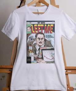 Jay My Wife Left Me So I Wasted 44 Billion On On A Free Website Shirt